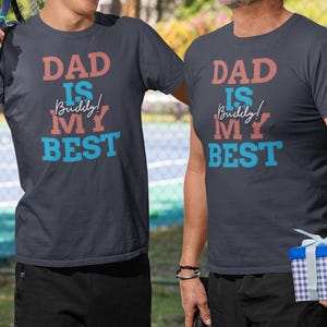 Dad Is My Best Buddy Matching Shirts, Father&#39;s Day Gift For Dad And Son, Cute Family Outfit, Dad And Kid T-Shirt Set, Gift For Him