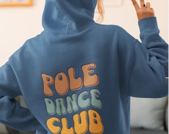 Pole Dance Club Hoodie: Pullover Sweatshirt, Pole Dancer Gift