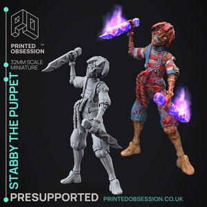 May include: A 32mm miniature of "Stabby the Puppet" from Printed Obsession. The image shows a grey unpainted model and a painted version with red, blue, and brown colours, wielding a glowing purple blade. The text "Presupported" is visible.