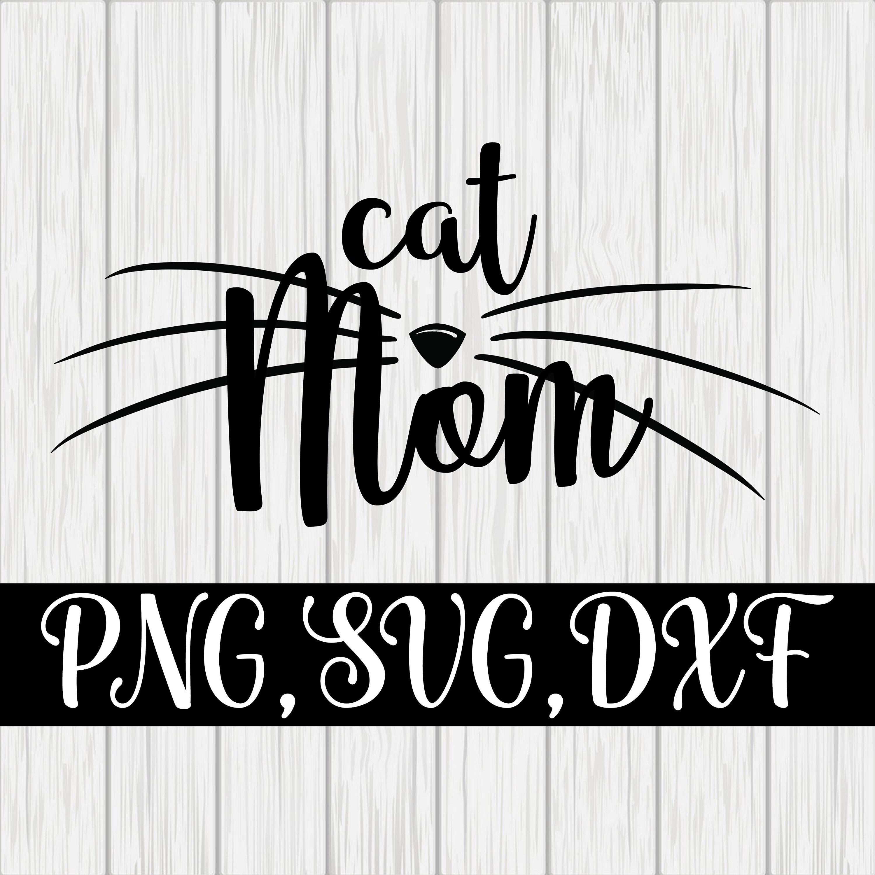 Cat Mom SVG Cat Mom PNG Cat Mom DXF Cricut Cut Files | Etsy