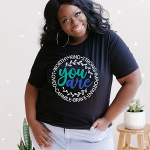 You Are Worthy, You Are Loved, Positive Affirmation, Inspirational Quote t shirt, Motivational Shirts for Women, Motivational t-shirt
