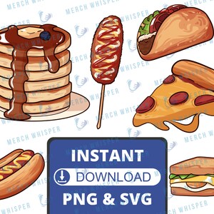 May include: A set of digital clipart images featuring various food items, including a stack of pancakes with syrup and blueberries, a corn dog, a taco, a slice of pizza, a hot dog, a sandwich, and a text overlay that says "INSTANT DOWNLOAD PNG & SVG".