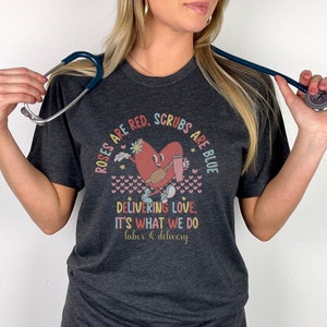Labor and Delivery Nurse Valentines Shirt for Work, L and D Nurse tshirt, Ob Nurse Shirt, L&D Valentines Day t-shirt, Gift for Labor Nurse