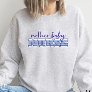 Mother Baby Nurse Sweatshirt for MBU Nurse, Baby Blanket Nurse Sweatshirt, Postpartum Nurse Crewneck, Graduation Gift for Maternity Nurse