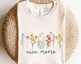 NICU Mama Shirt, Wildflower tshirt for Neonatal ICU Moms, Preemie Mom tshirt, Nicu Awareness, Mother's Day Gift for New Mom, Warrior Mom Tee