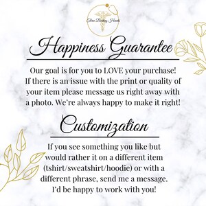 May include: A white marble background with black text that reads "Happiness Guarantee" and "Customization". The text explains that the seller's goal is for the buyer to love their purchase and that they are happy to make it right if there is an issue with the print or quality. The text also explains that the buyer can customize the item by choosing a different item or phrase.