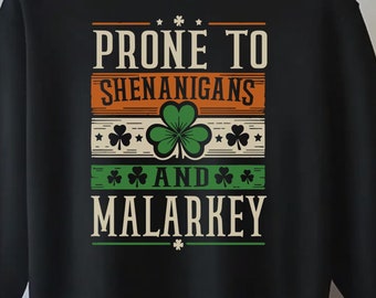 Sujet aux manigances et à Malarkey, sweat-shirt de la Saint-Patrick, vêtements audacieux pour la Saint-Patrick, sweat-shirt ras du cou de la Saint-Patrick, fierté irlandaise