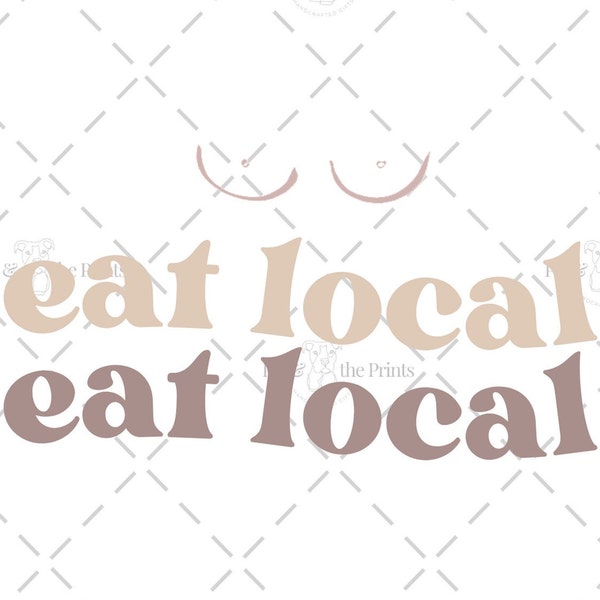 Eat local SVG PNG PDF file, Breastfeeding, Silhouette Cut file, Cricut Svg, Svg Digital Download, eat local