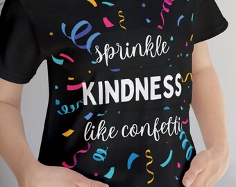 Kindness Tshirt, Sprinkle Kindness like Confetti, Teacher Gift, SPED Teacher Gift, Be Kind Shirt