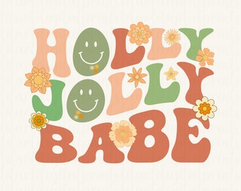 Christmas png, Holly Jolly Babe Christmas PNG, Retro Sublimation, Christmas Shirt Graphic Design png, Xmas groovy png transfer