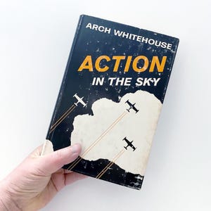 1962 FIRST EDITION (Stated) | Action In The Sky | A Novel By Arch Whitehouse | Military Book | Hardcover