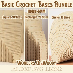 May include: A collection of wooden crochet bases in different shapes and sizes. The image shows square, rectangular, and circular bases with pre-drilled holes. Text includes "Basic Crochet Bases Bundle," "Holes-6MM," and "Wonders of Woody."