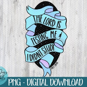 May include: A blue and purple ribbon with the text "The Lord is testing me, I didn't study" on a black background with stars.