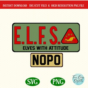 May include: A green and red sign with the text "E.L.F.S.A. Elves with Attitude" and a small yellow and red image of a sleigh with snowflakes. Below the sign is a yellow rectangle with the text "NOPO" in black. The sign is on a white background.