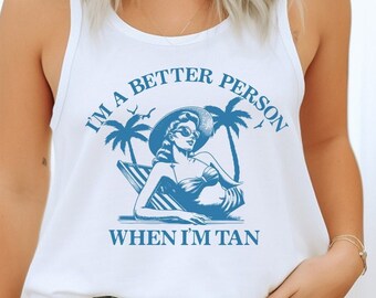 I'm a better person when I'm tan png, Summer png, Trendy Summer Png, Aesthetic Summer, retro beach png, Funny Sarcastic png, Beach babe ngp