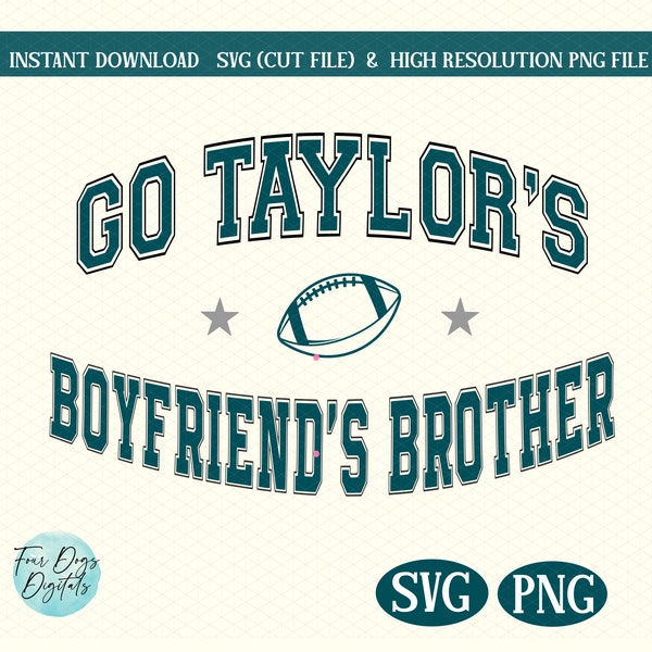 Go Taylor's Boyfriend's Brother SVG,  Kelce SVG, Funny Football svg, Jason Kelce SVG cut file, Football Era Png svg