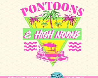 Pontoons and High Noons PNG pontoon png, river rat png lake png lake shirt png floatin png neon summer pontoon png, Day Drinking boat png