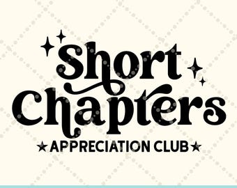 Short Chapters Appreciation Club Bookish svg png, Funny Book SVG, Booktok svg png Book lover svg, read more books svg book club SVG cut file