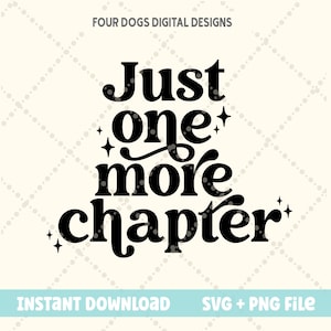 Just One More Chapter svg png, booktrovert svg, drôle de livre SVG, Booktok svg png amateur de livres svg, lire plus de livres svg, club de lecture SVG