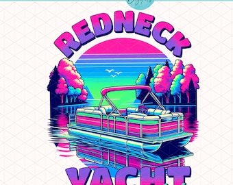 Redneck Yacht Club PNG pontoon png, river rat png lake png lake shirt png River floatin png neon summer png pontoon png sublimation file