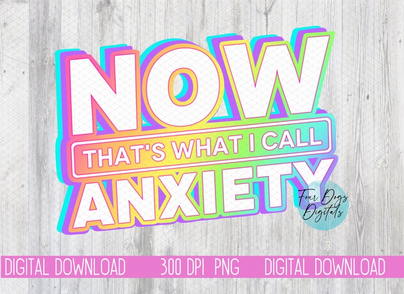Funny Anxiety PNG, Now that's what I call Anxiety Digital Download, Neon PNG, mental Health PNG, Anxious png, sarcastic png download image 2