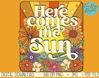Here comes the sun png, 70's png, 70's retro png, Boho png, Groovy png, trendy png, summer mama png, trendy sublimation, retro floral png