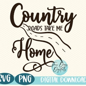 Country Roads Take Me Home SVG, Country Music Lyrics Quote Saying, Traveller SVG, cowgirl svg, Road trip svg Cut File e PNG File
