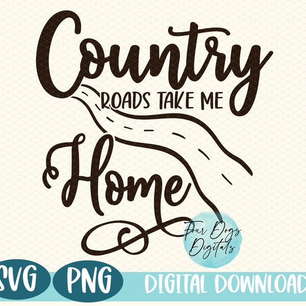 Country Roads Take Me Home SVG, Country Music Lyrics Quote Saying, Traveler SVG, cowgirl svg, Road trip svg Cut File and PNG File