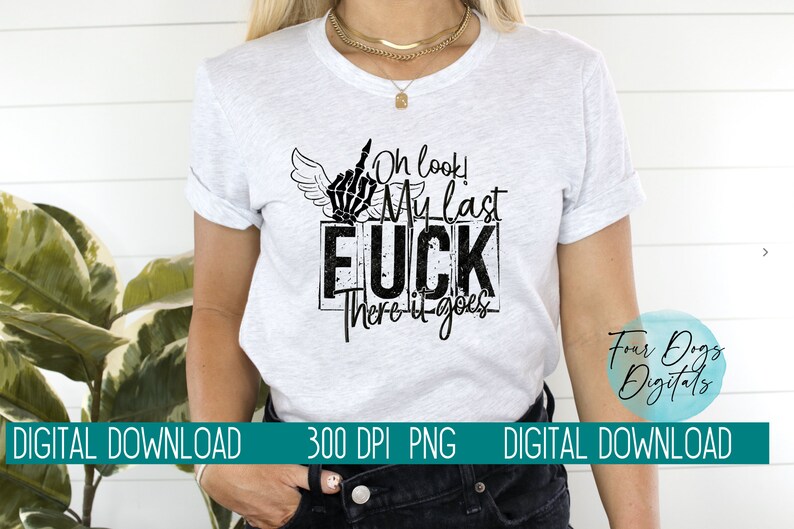 My last fuck there it goes PNG, skeleton middle finger PNG, Funny karma PNG, Snarky Png, grungy png, sarcastic Png Instant digital download image 3