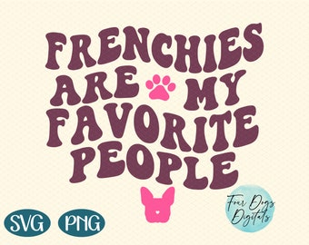 Frenchies are my favorite SVG | French bulldog SVG Png | french bulldog SVG | Frenchie svg | Frenchie mom Svg Digital download