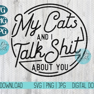 Meine Katzen und ich reden Scheiße über dich SVG, Png lustige Katze SVG, Katzenlady, Katzenliebhaber SVG, sarkastisches svg, trendiges svg, Cat Tumbler Sublimations png