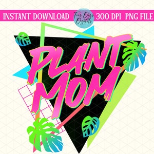 Plant Mom Png, 90er Jahre Retro Pflanzen PNG, Millennial PNG, Zimmerpflanze PNG, Monstera, Retro Pflanzen Sublimation Download
