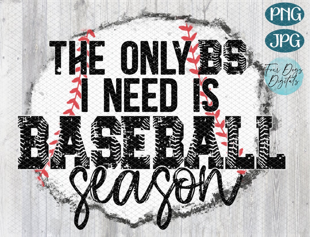 The Only BS I Need is Baseball Season PNG, Baseball Png, Funny Baseball