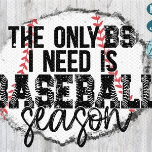 The only BS I need is baseball season PNG, baseball Png, funny baseball sublimation file, baseball season, baseball mom png, BS baseball
