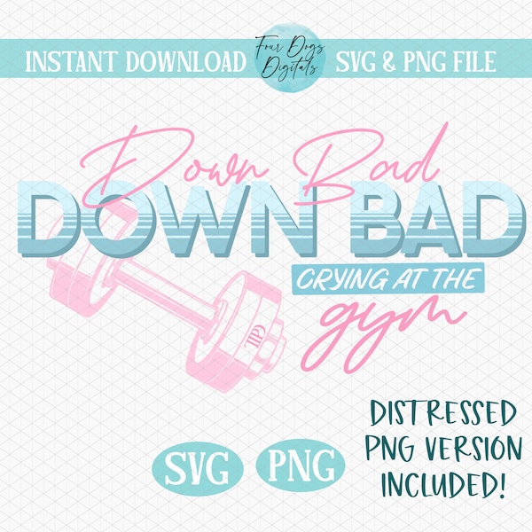 Down Bad Crying at the Gym svg, Down Bad Svg, TTPD SVG, Down Bad PNG, Tortured Poets Department svg instant download