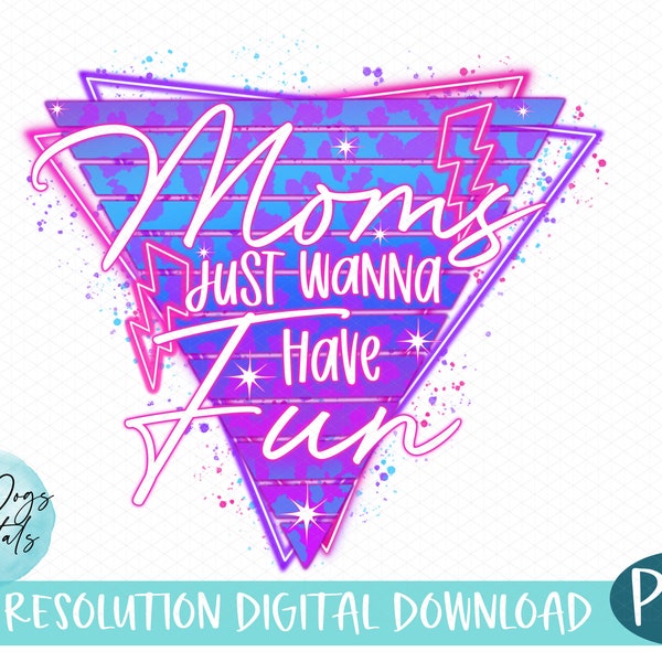 Moms just wanna have fun PNG, Leopard Bleached shirt PNG,  80's style retro PNG, girls' trip png, neon png, 80's mom png sublimation file