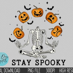Stay Spooky PNG, Jack o lantern png, Skeleton PNG, Halloween PNG,  pumpkin png, trendy halloween shirt png, Stay Spooky Sublimation File