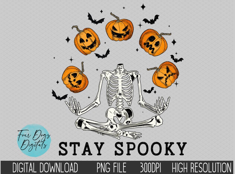 May include: A white skeleton sits in a yoga pose with a black background. The skeleton is surrounded by orange pumpkins with scary faces. The text "STAY SPOOKY" is written in black below the skeleton.