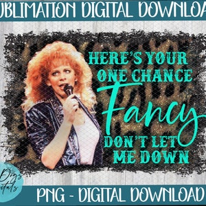 Aqui está sua única chance Fancy Reba PNG, música country PNG, fantasia reba PNG, país dos anos 90 png, arquivo de sublimação country, arquivo de sublimação reba