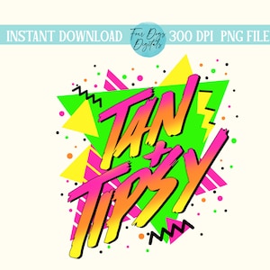 Puede incluir: Un diseño gráfico digital con el texto "Tan & Tipsy" en una fuente de color rosa, amarillo y naranja brillante. El texto está rodeado de formas geométricas en verde, amarillo y rosa.