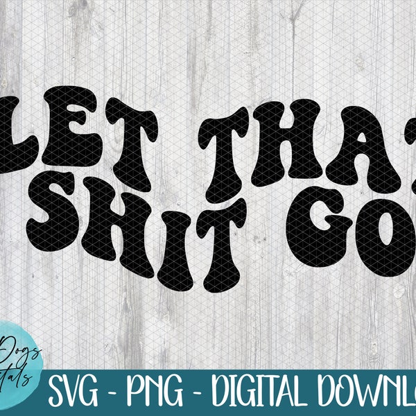 Let That Shit Go - Etsy