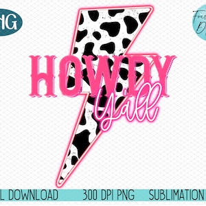 May include: A pink and white lightning bolt graphic with a cow print pattern. The text "Howdy Y'all" is written in pink letters over the lightning bolt.