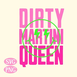 Dirty Martini SVG, Martini Queen Trendy Cocktail SVG PNG, Trendy Summer SVG PNG, Day Drinking SVG PNG, Day Drinking Shirt PNG SVG Download