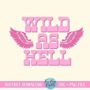 Sauvage comme l'enfer fichier SVG PNG, Cowgirl Svg, chemise filles à la mode Svg, fichier coupe Western tendance, svg enfant sauvage, fichier de sublimation de cow-girl