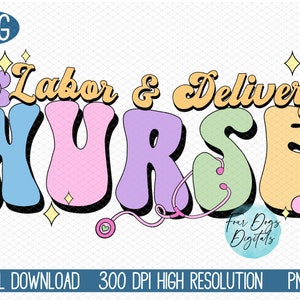 Labor and Delivery Nurse PNG, L&D Nurse PNG, midwife png, Nurse png, Retro Nurse PNG, groovy Ld nurse png, 70&#39;s style png digital download