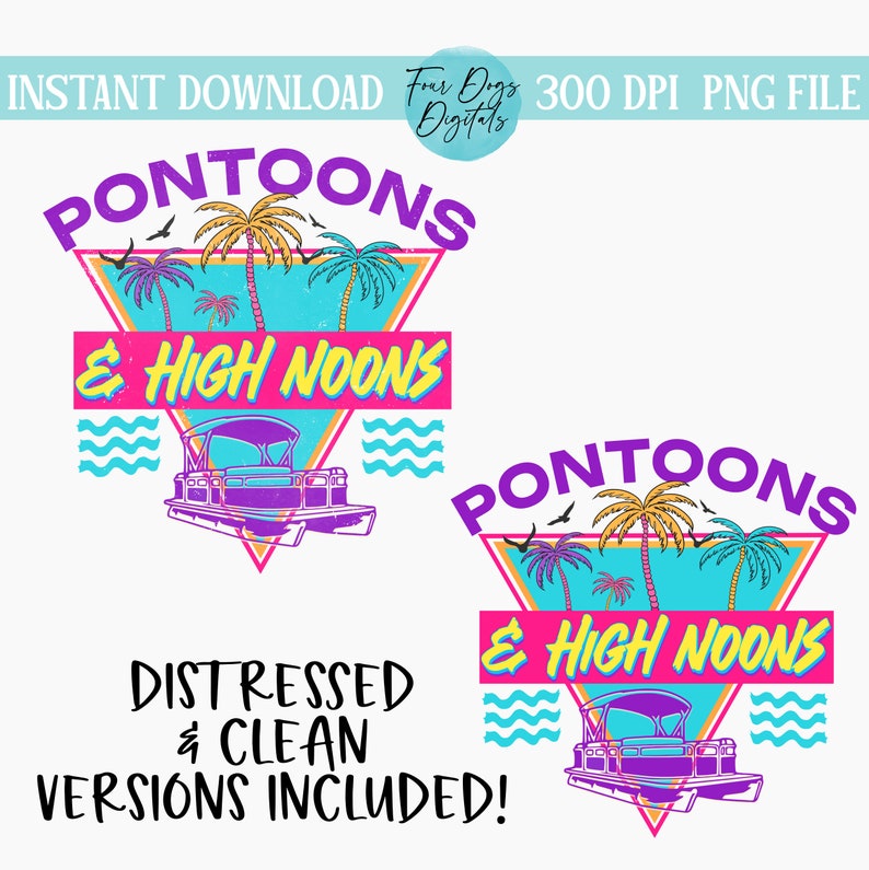 May include: Two digital designs featuring a retro-style graphic of a pontoon boat with palm trees and the text "Pontoons & High Noons". The designs are in a distressed and clean style.