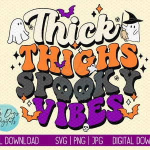 Thick Thighs Spooky Vibes SVG Png, Retro Halloween Sublimation Design, 70's halloween, Cute Ghost Shirt Design, Boho Halloween PNG SVG file