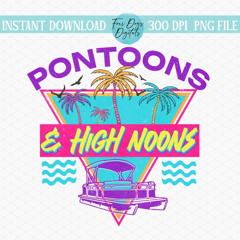 May include: Retro-style graphic design with a pink, yellow, and blue color scheme. The design features a pontoon boat, palm trees, and the text "Pontoons & High Noons".