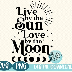 Viva pelo Sol Amor pela Lua SVG, Sol Lua SVG, Celestial SVG, Fases da Lua, Boho svg arquivo de corte Png arquivo de sublimação