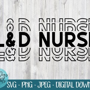 L&D nurse, Labor and Delivery nurse, nurse stacked font, labor and delivery svg, nurse svg, labor and delivery nurse cut file